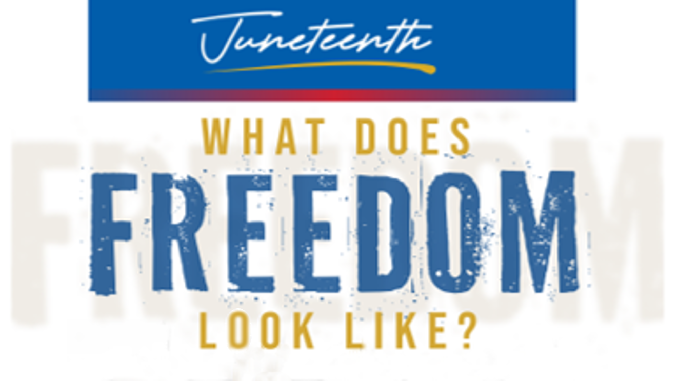 Juneteenth. What does freedom look like?