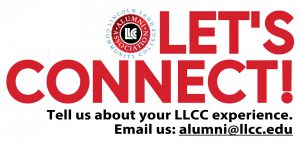 Let's Connect. Tell us about your LLCC experience. Email us: