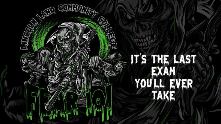 Black, gray and green grim reaper with white text that reads "Lincoln Land Community College Fear 101 - it's the last exam you'll ever take."