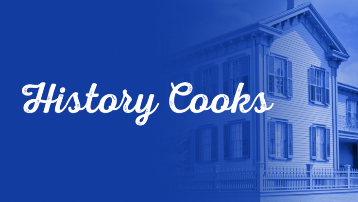 Blue graphic with white text that says "history cooks". There is a photo of Lincoln's Home as well.