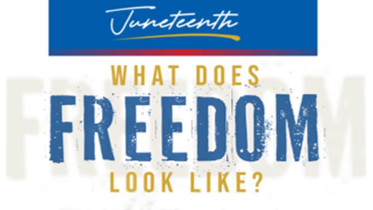 Juneteenth. What does freedom look like?