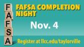 FAFSA Completion Night, Nov. 4. Wooden blocks spell FAFSA vertically on teal background; register at llcc.edu/taylorville.