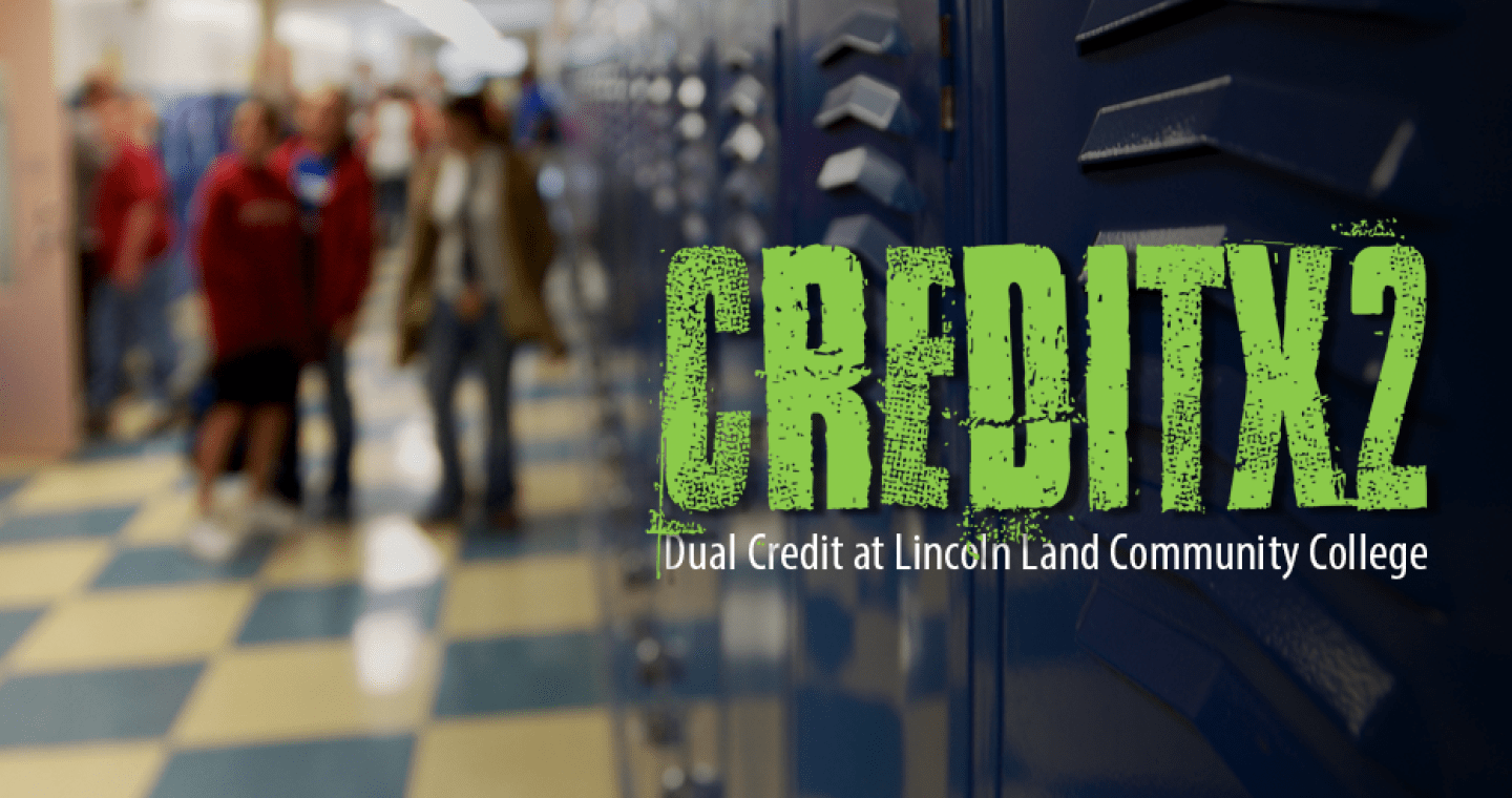 Photo of high school hallway. Credit x2. Dual Credit at Lincoln Land Community College.