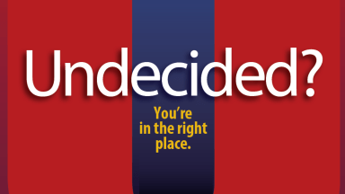 Undecided? You're in the right place.