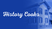 Blue graphic with white text that says "history cooks". There is a photo of Lincoln's Home as well.