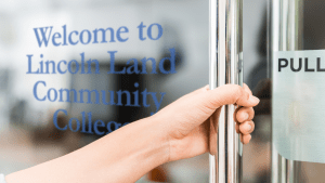 Opening door that says Welcome to Lincoln Land Community College