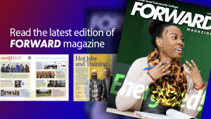 Read the latest edition of FORWARD magazine. Latest @ LLCC, Hot Jobs, Energized!