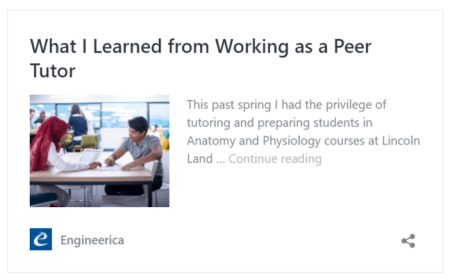What I Learned from Working as a Peer Tutor. This past spring I had the privilege of tutoring and preparing students in Anatomy and Physiology courses at Lincoln Land ... Continue reading. Engineerica.