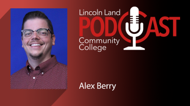 Lincoln Land Community College Podcast. Alex Berry