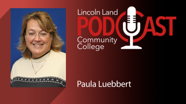 Lincoln Land Community College Podcast. Paula Luebbert